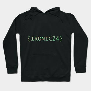 {ironic24} Hoodie